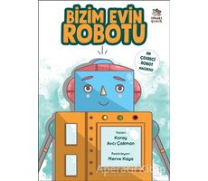 Bizim Evin Robotu - Koray Avcı Çakman - İthaki Çocuk Yayınları