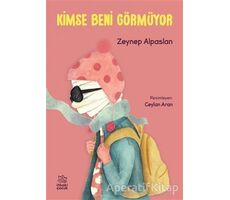 Kimse Beni Görmüyor - Zeynep Alpaslan - İthaki Çocuk Yayınları