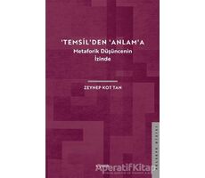 Temsilden Anlama - Metaforik Düşüncenin İzinde - Zeynep Kot Tan - Kopernik Kitap