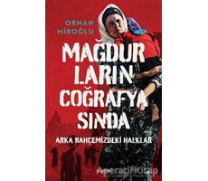 Mağdurların Coğrafyasında (Ciltli) - Orhan Miroğlu - Kopernik Kitap