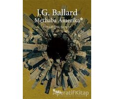 Merhaba Amerika - J. G. Ballard - Sel Yayıncılık