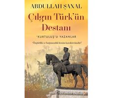 Çılgın Türkün Destanı - Abdullah Şanal - Cinius Yayınları