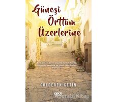 Güneşi Örttüm Üzerlerine - Gülderen Çetin - Gece Kitaplığı