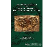 Tokat Yazmacılığı ve Shibori Sentezi İle Çağdaş Uygulamalar - Ayşe Fıçıcıoğlu - Gece Kitaplığı