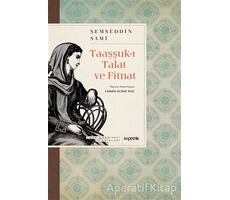Taaşşuk-ı Talat ve Fitnat - Şemsettin Sami - Kopernik Kitap
