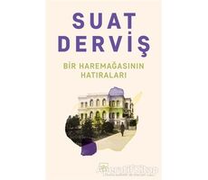 Bir Haremağasının Hatıraları - Suat Derviş - İthaki Yayınları