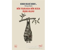 Bir Yarasa Bir Kıza Aşık Oldu - Kenan Hulusi Koray - İthaki Yayınları