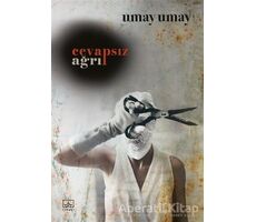 Cevapsız Ağrı - Umay Umay - İthaki Yayınları