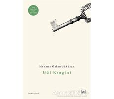 Gül Rengini - Mehmet Özkan Şüküran - İthaki Yayınları