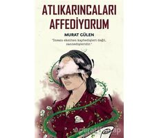 Atlıkarıncaları Affediyorum - Murat Gülen - İndigo Kitap