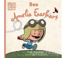 Ben Ameila Earhart - Dünyayı Değiştiren Sıradan İnsanlar - Brad Meltzer - İndigo Çocuk