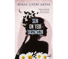 Sen On Yedi Yaşımsın - Miraç Çağrı Aktaş - İndigo Kitap