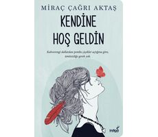 Kendine Hoş Geldin - Miraç Çağrı Aktaş - İndigo Kitap