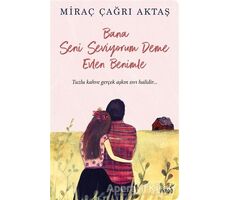 Bana Seni Seviyorum Deme Evlen Benimle - Miraç Çağrı Aktaş - İndigo Kitap