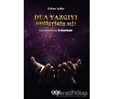 Dua Yazgıyı Değiştirir Mi? - Erkan Aydın - Çığır Yayınları