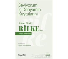 Seviyorum İç Dünyamın Kuytularını – Rainer Maria Rilke’den Hayat Dersleri