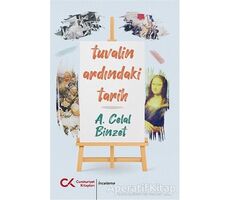 Tuvalin Ardındaki Tarih - A. Celal Binzet - Cumhuriyet Kitapları