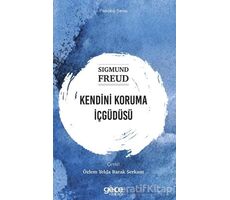 Kendini Koruma İçgüdüsü - Sigmund Freud - Gece Kitaplığı