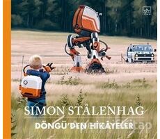 Döngü’den Hikayeler - Simon Stalenhag - İthaki Yayınları