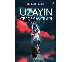 Uzayın Gerçek Avcıları - Sölüm - Kerem Selçuk - Cinius Yayınları