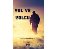 Yol ve Yolcu - Fehimdar Çiftçi - Gece Kitaplığı