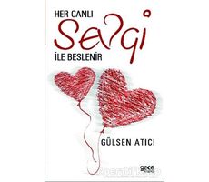 Her Canlı Sevgi İle Beslenir - Gülsen Atıcı - Gece Kitaplığı