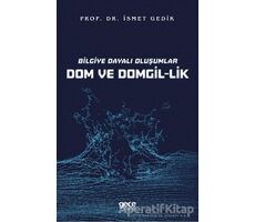 Bilgiye Dayalı Oluşumlar Dom ve Domgil-lik - İsmet Gedik - Gece Kitaplığı