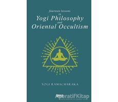 Fourteen Lessons in Yogi Philosophy and Oriental Occultism - Yogi Ramacharaka - Gece Kitaplığı