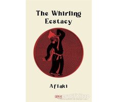The Whirling Ecstacy - Şams Al-din Ahmed Al-aflaki Al-arifi - Gece Kitaplığı