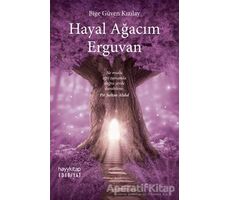 Hayal Ağacım Erguvan - Bige Güven Kızılay - Hayykitap