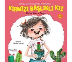 Kırmızı Başlıklı Kız - Zuzu İle Allah’ın İsimlerini Öğreniyorum 2 - Hatice Kübra Tongar - Hayykitap