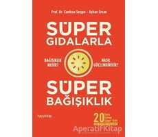 Süper Gıdalarla Süper Bağışıklık - Ayhan Ercan - Hayykitap