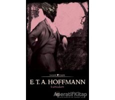 Kumadam - E. T. A. Hoffmann - İthaki Yayınları