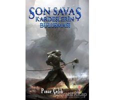 Son Savaş - Kardeşlerin Buluşması - Pınar Çelik - Dahi Çocuk Yayınları