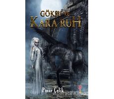 Göksu ve Kara Ruh - Pınar Çelik - Dahi Çocuk Yayınları
