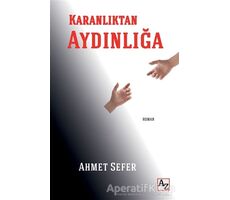 Karanlıktan Aydınlığa - Ahmet Sefer - Az Kitap