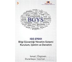 Bilgi Güvenliği Yönetim Sistemi Kurulum İşletim ve Denetim - Özgüven Saymaz - Cinius Yayınları