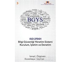 Bilgi Güvenliği Yönetim Sistemi Kurulum İşletim ve Denetim - Özgüven Saymaz - Cinius Yayınları