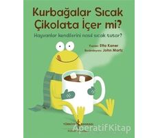 Kurbağalar Sıcak Çikolata İçer Mi? - Etta Kaner - İş Bankası Kültür Yayınları