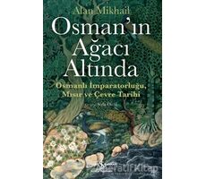 Osman’ın Ağacı Altında - Alan Mikhail - İş Bankası Kültür Yayınları