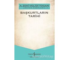 Başkurtların Tarihi - A. Zeki Velidi Togan - İş Bankası Kültür Yayınları