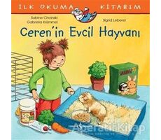 Ceren’in Evcil Hayvanı - İlk Okuma Kitabım - Sabine Choinski - İş Bankası Kültür Yayınları