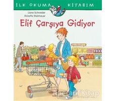 Elif Çarşıya Gidiyor - Liane Schneider - İş Bankası Kültür Yayınları