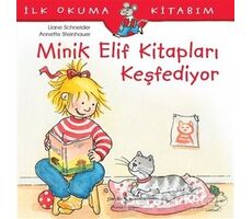 Minik Elif Kitapları Keşfediyor - İlk Okuma Kitabım - Liane Schneider - İş Bankası Kültür Yayınları