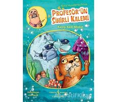 Kayıp Kedi Miskin - Profesör’ün Sihirli Kalemi - Nina Hundertschnee - İş Bankası Kültür Yayınları