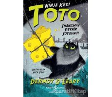 Ninja Kedi Toto - İnanılmaz Peynir Soygunu! - Dermot OLeary - İş Bankası Kültür Yayınları