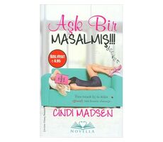 Aşk Bir Masalmış - Cindi Madsen - Novella Yayınları