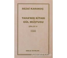 Taha’nın Kitabı Gül Muştusu - Şiirler 4 - Sezai Karakoç - Diriliş Yayınları