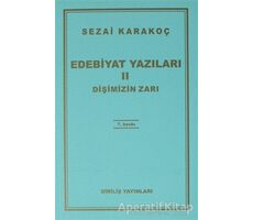 Edebiyat Yazıları 2: Dişimizin Zarı - Sezai Karakoç - Diriliş Yayınları