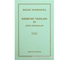 Edebiyat Yazıları 3 - Eğik Ehramlar - Sezai Karakoç - Diriliş Yayınları